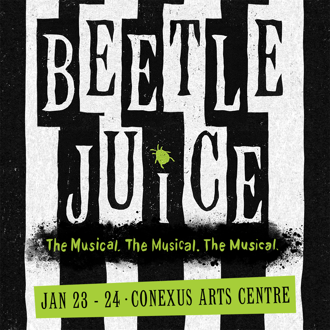 Beetlejuice at Conexus Arts Centre